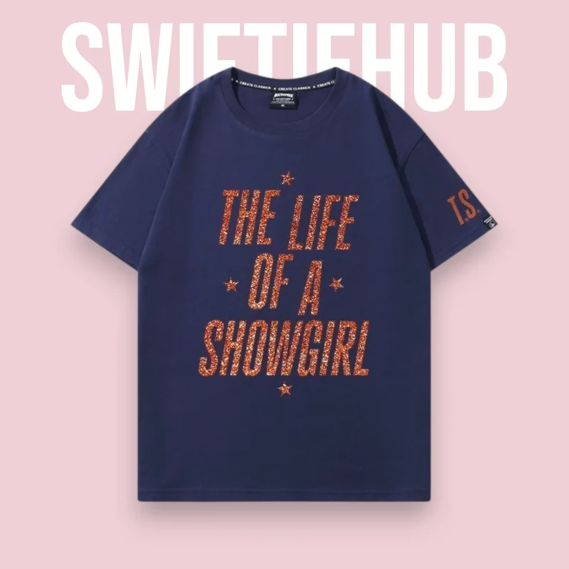 Life of a showgirl TS12 T-Shirt - Soft Cotton Round Neck Tee - 6 Colors